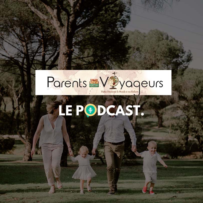 parents-voyageurs_podcast_Podcast voyage_1